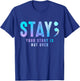 Stay Your-Story Is Not Over Suicide Prevention Awareness T-Shirt - T-Shirt | Royal