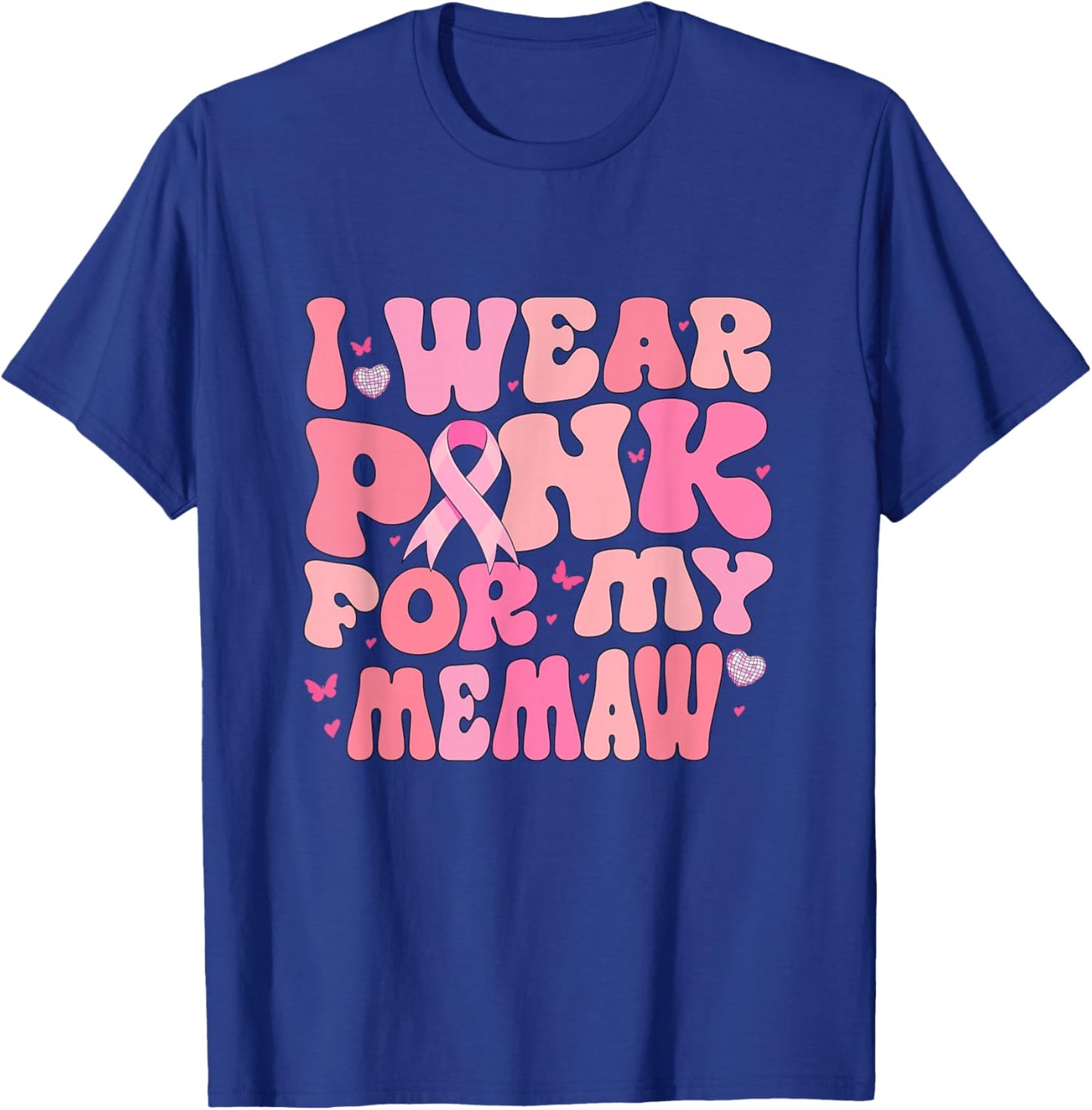 Groovy I Wear Pink For My Memaw Breast Cancer Awareness T-Shirt - T-Shirt | Royal