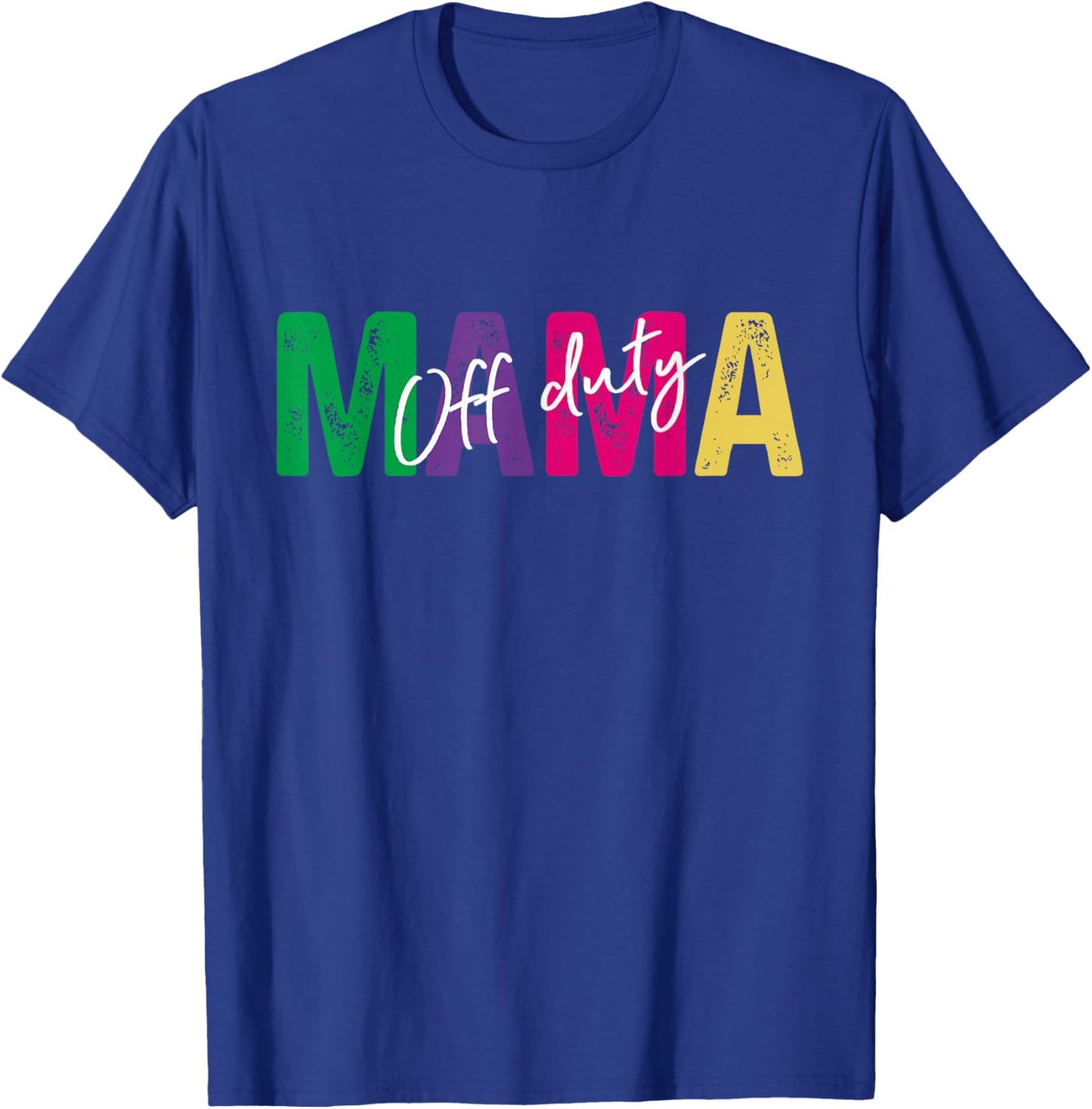 Cool Mom Off Duty Mama Mothers Day Motherhood Women T-Shirt - T-Shirt | Royal