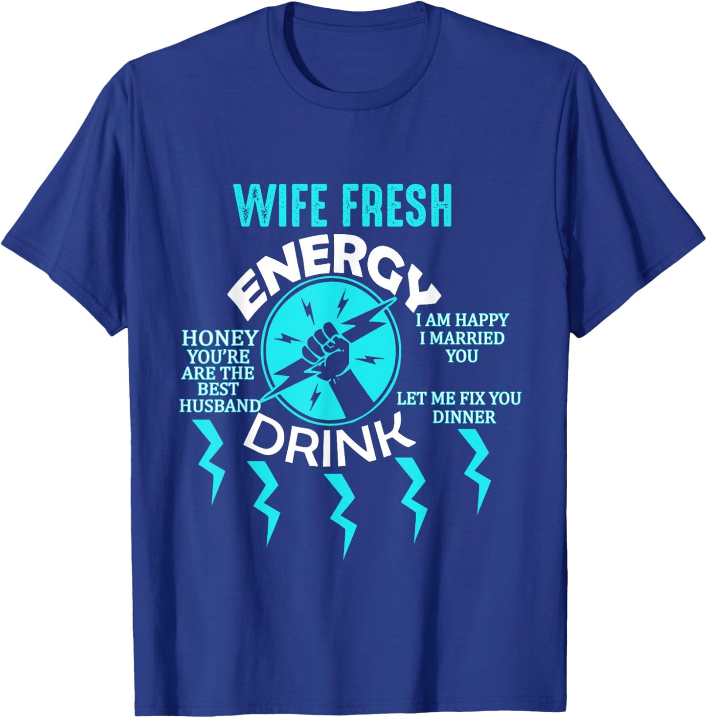 Told My Husband That I Was Tired Of Him Funny Wife T-Shirt - T-Shirt | Royal