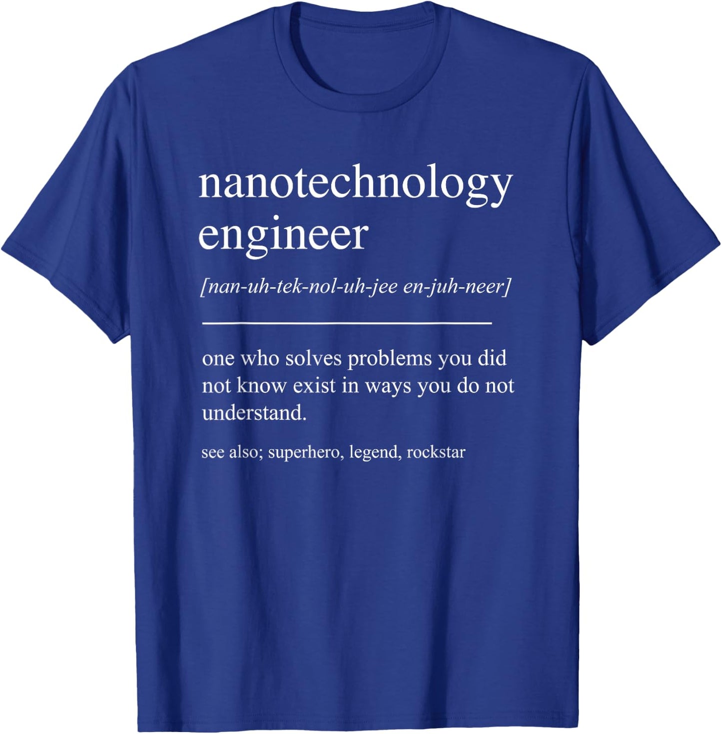 Funny Nanotechnology Engineer Definition Engineering T-Shirt - T-Shirt | Royal