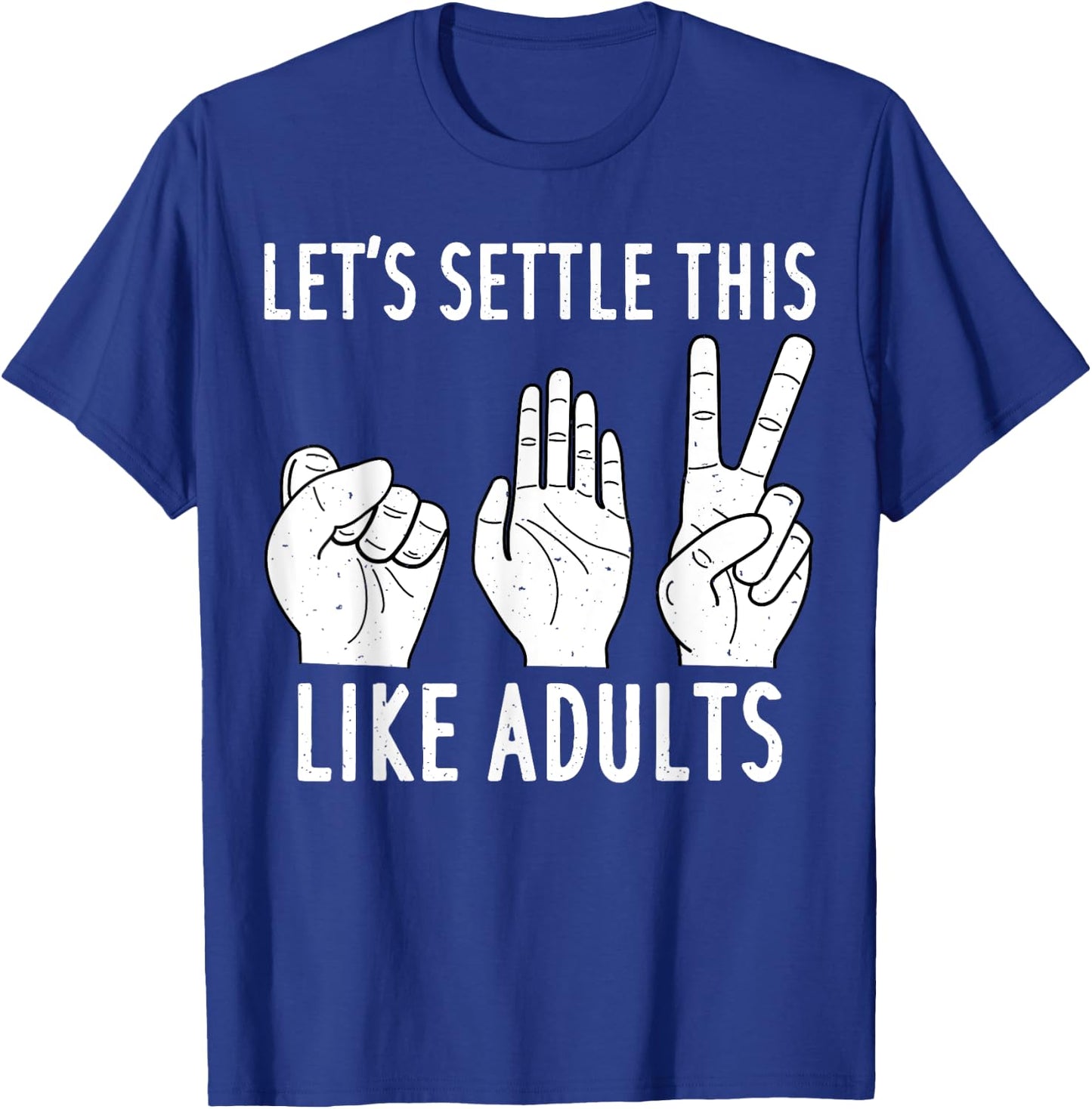 Let's Settle This Like Adult Shirt Funny Rock Paper Scissor T-Shirt - T-Shirt | Royal