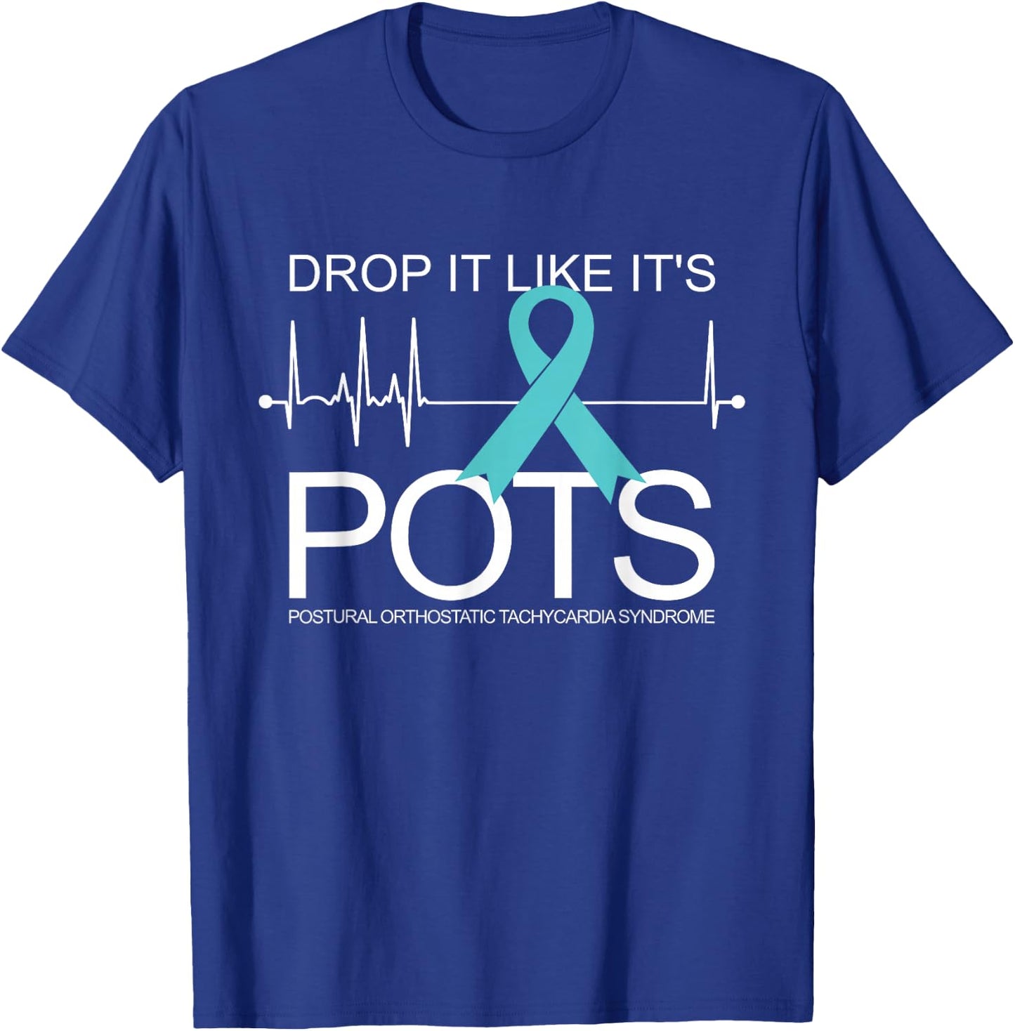 Drop It Like It's POTS Syndrome T-Shirt - T-Shirt | Royal