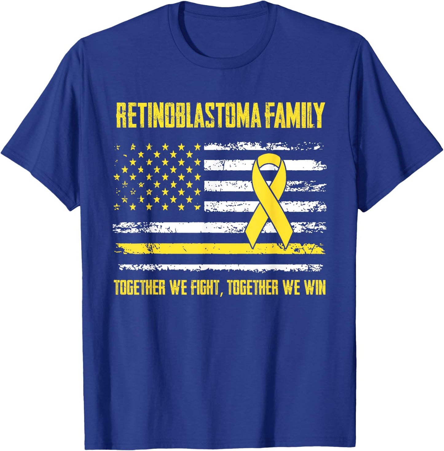 Retinoblastoma Awareness Family Together We Fight Together W T-Shirt - T-Shirt | Royal