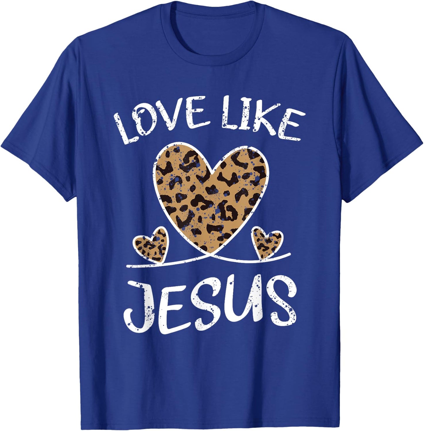 Faith Bible Blessed Christian Cheeta Leopard Love Like T-Shirt - T-Shirt | Royal