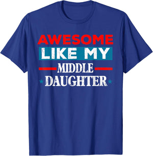Awesome Like My Middle Daughter Retro Funny Fathers Day T-Shirt - T-Shirt | Royal