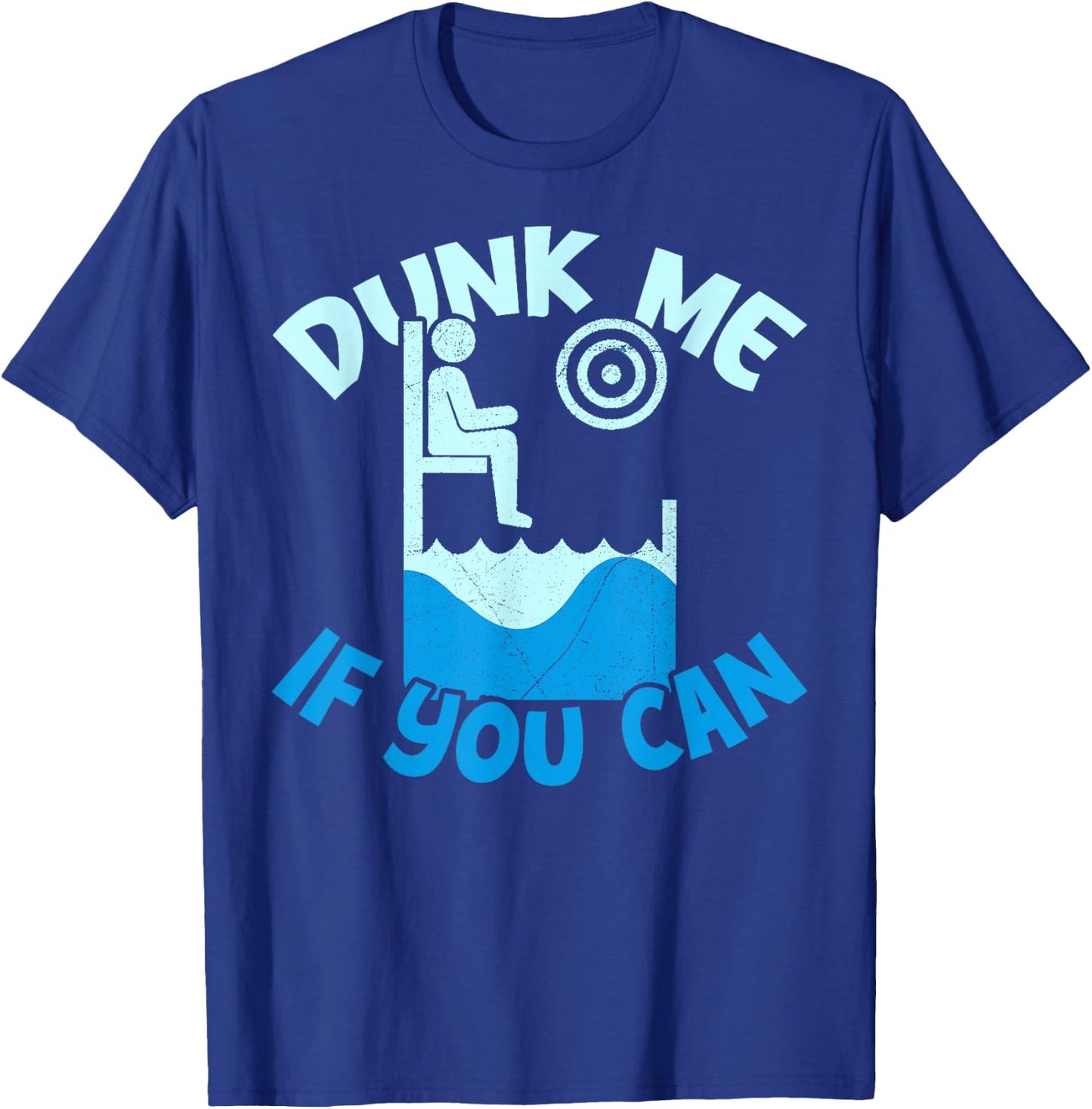 Quote for a Dunk Tank Lover Dunk me if you can T-Shirt - T-Shirt | Royal