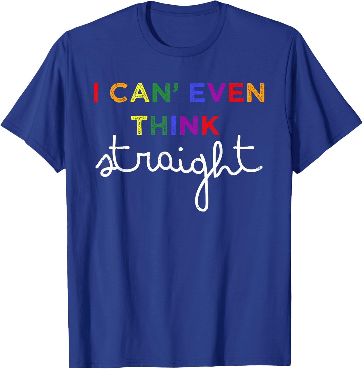 Think Straight LGBT Rainbow Lesbian Gay Pride Ally Men Women T-Shirt - T-Shirt | Royal