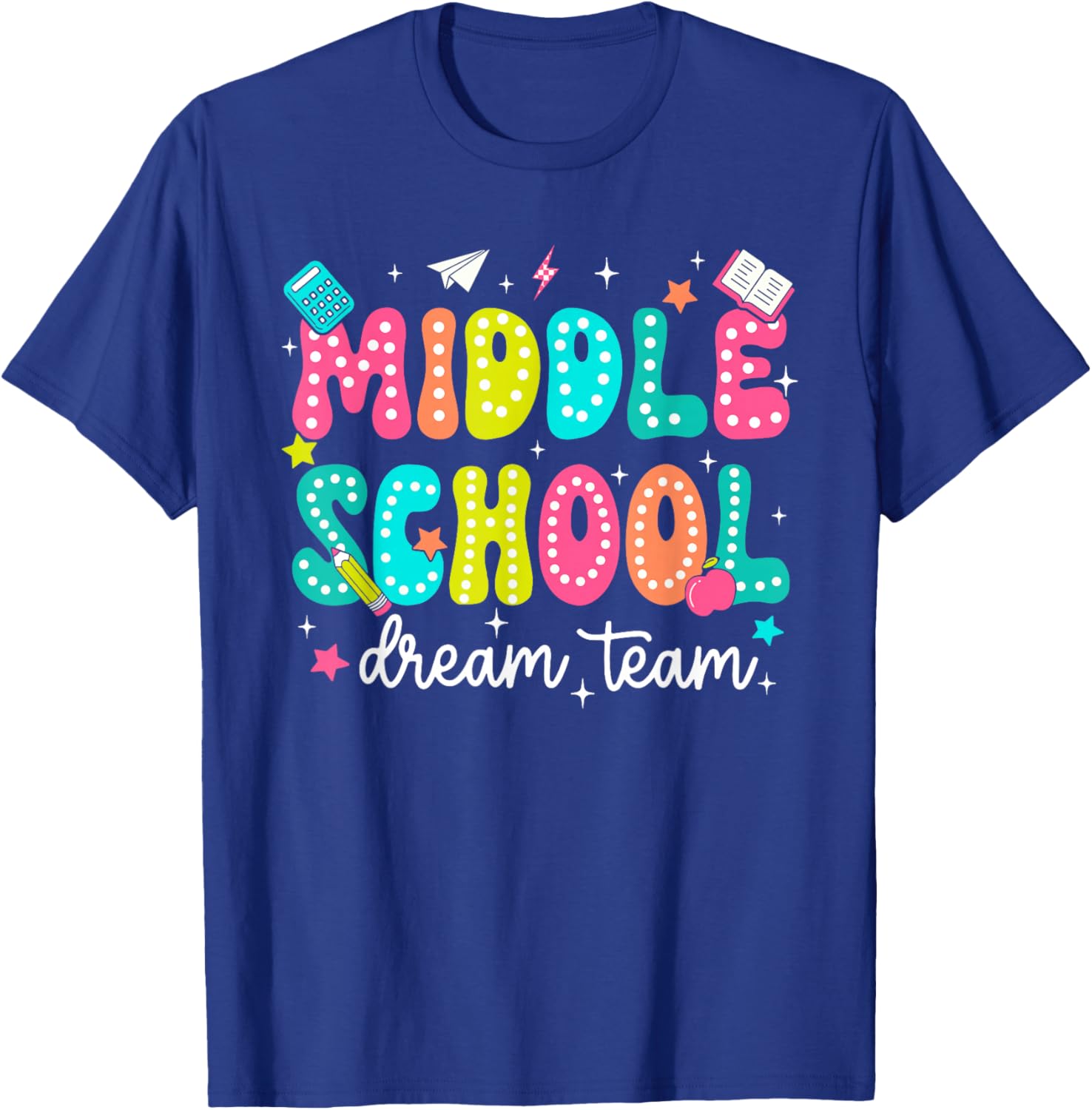Middle School Dream Retro Team First Day Of School Teachers T-Shirt - T-Shirt | Royal