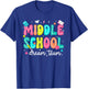 Middle School Dream Retro Team First Day Of School Teachers T-Shirt - T-Shirt | Royal