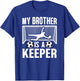 My Brother Is Soccer Keeper Brother Of A Soccer Goalie Bro T-Shirt - T-Shirt | Royal