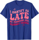 I Identify as Late My Pronouns Are Almost There T-Shirt - T-Shirt | Royal