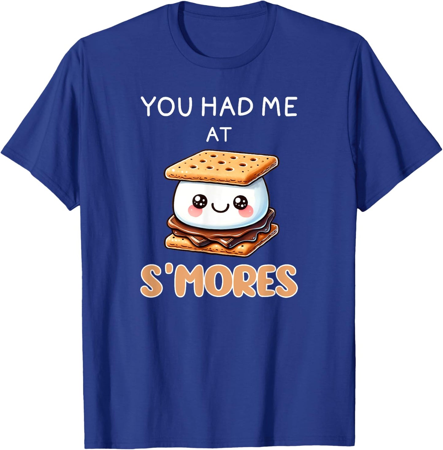 S'mores Shirt Funny You Had Me At Smores I Love S'mores T-Shirt - T-Shirt | Royal