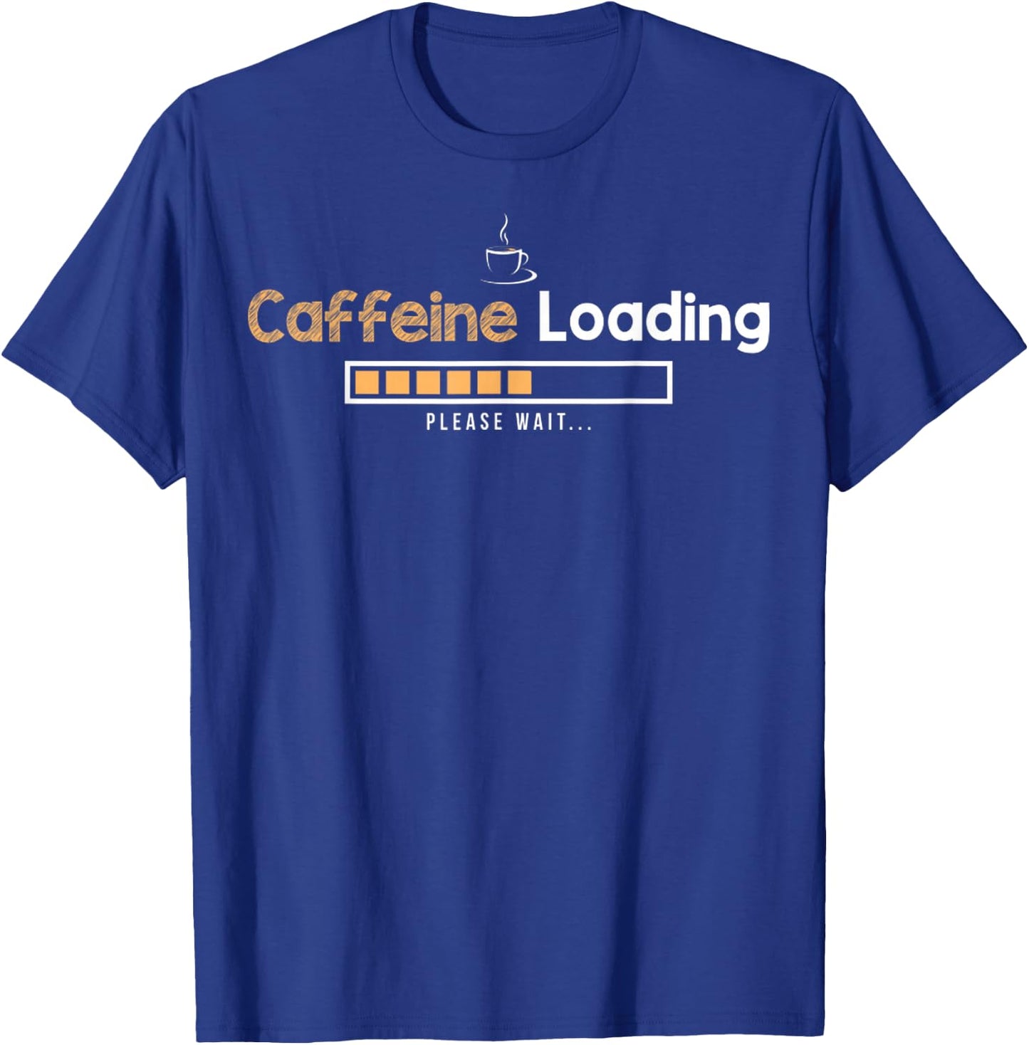 Caffeine Loading Please Wait Funny Gift Women T-Shirt - T-Shirt | Royal