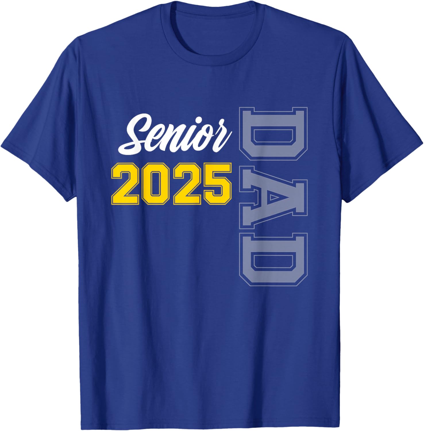 Senior dad class of 2025 senior dad graduation gifts T-Shirt - T-Shirt | Royal