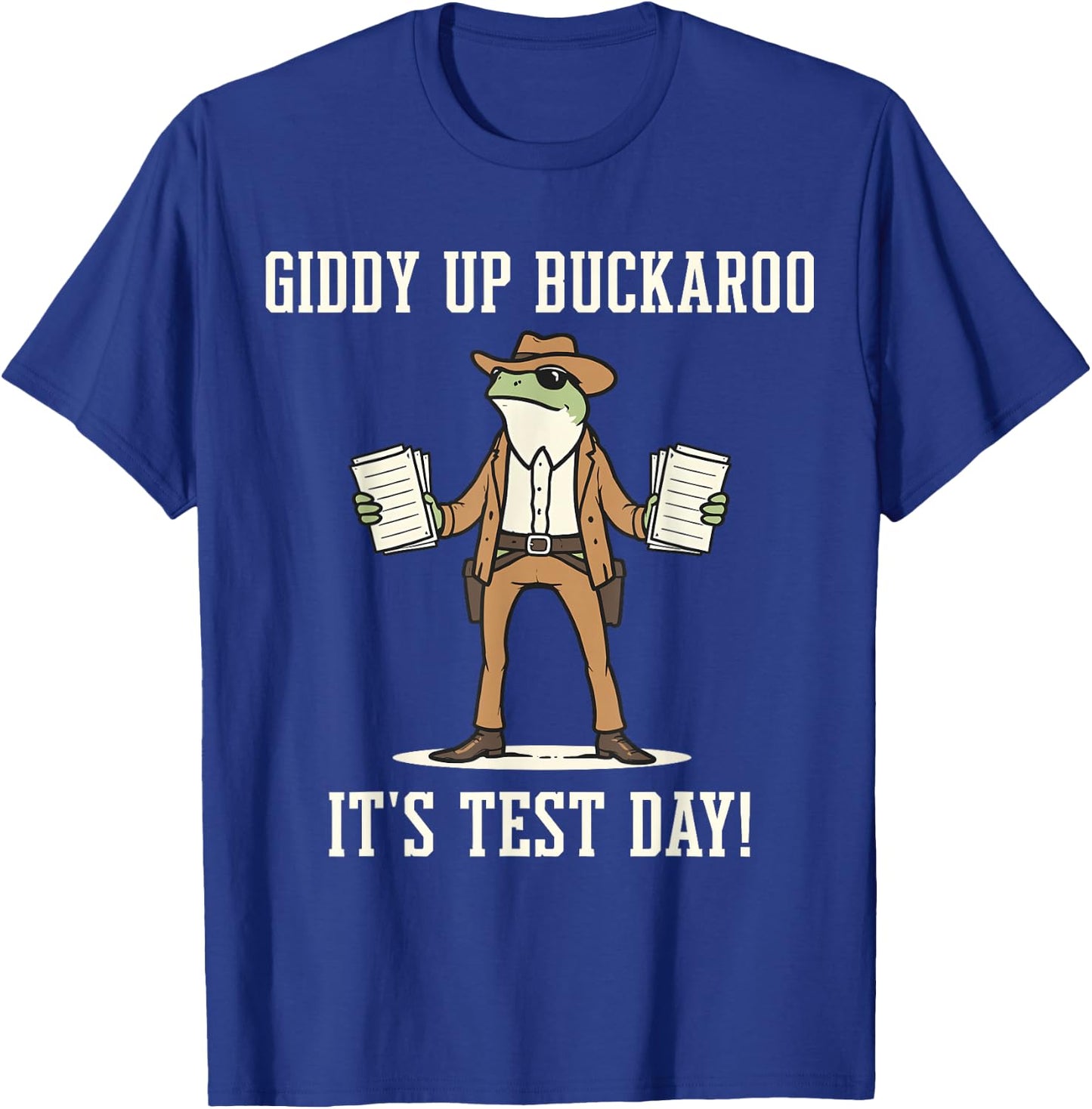 Giddy Up Buckaroo It's Test Day Funny Frog Cowboy Test Day T-Shirt - T-Shirt | Royal