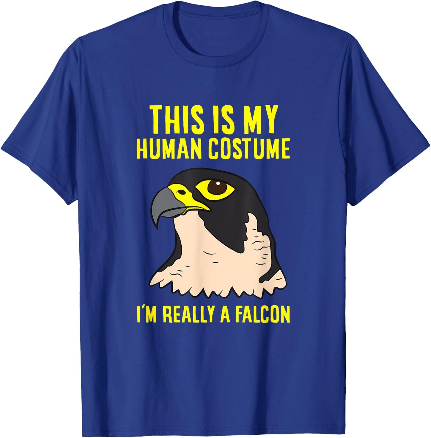 This Is My Human Costume I'm Really A Falcon Bird T-Shirt - T-Shirt | Royal