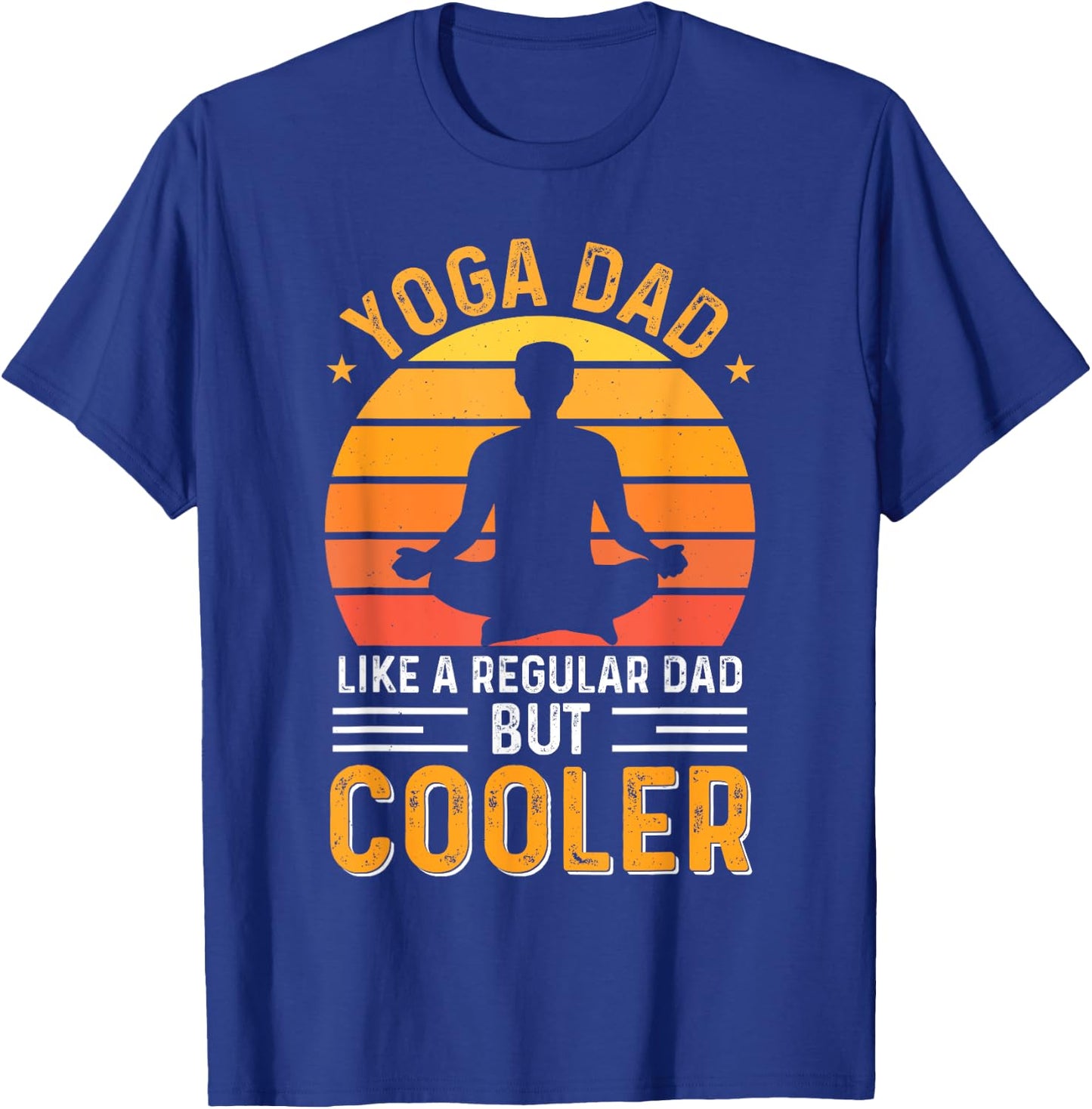 Yoga Dad Like A Regular Dad But Cooler T-Shirt - T-Shirt | Royal