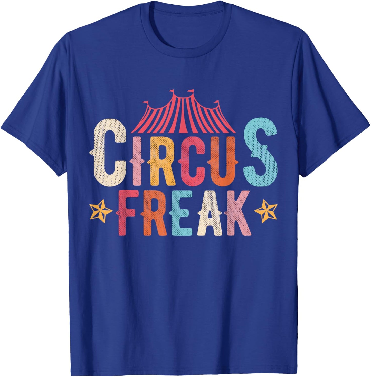 Circus Freak Circus Enthusiast Performers Vintage Retro T-Shirt - T-Shirt | Royal
