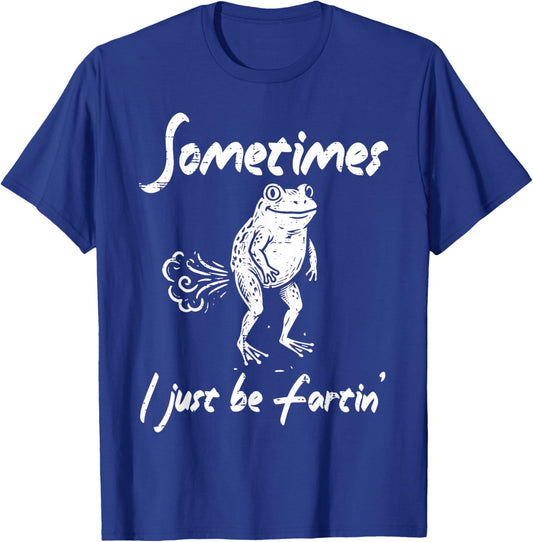 Frog Sometimes I Just Be Funny Saying Humor Men Women Kids T-Shirt - T-Shirt | Royal