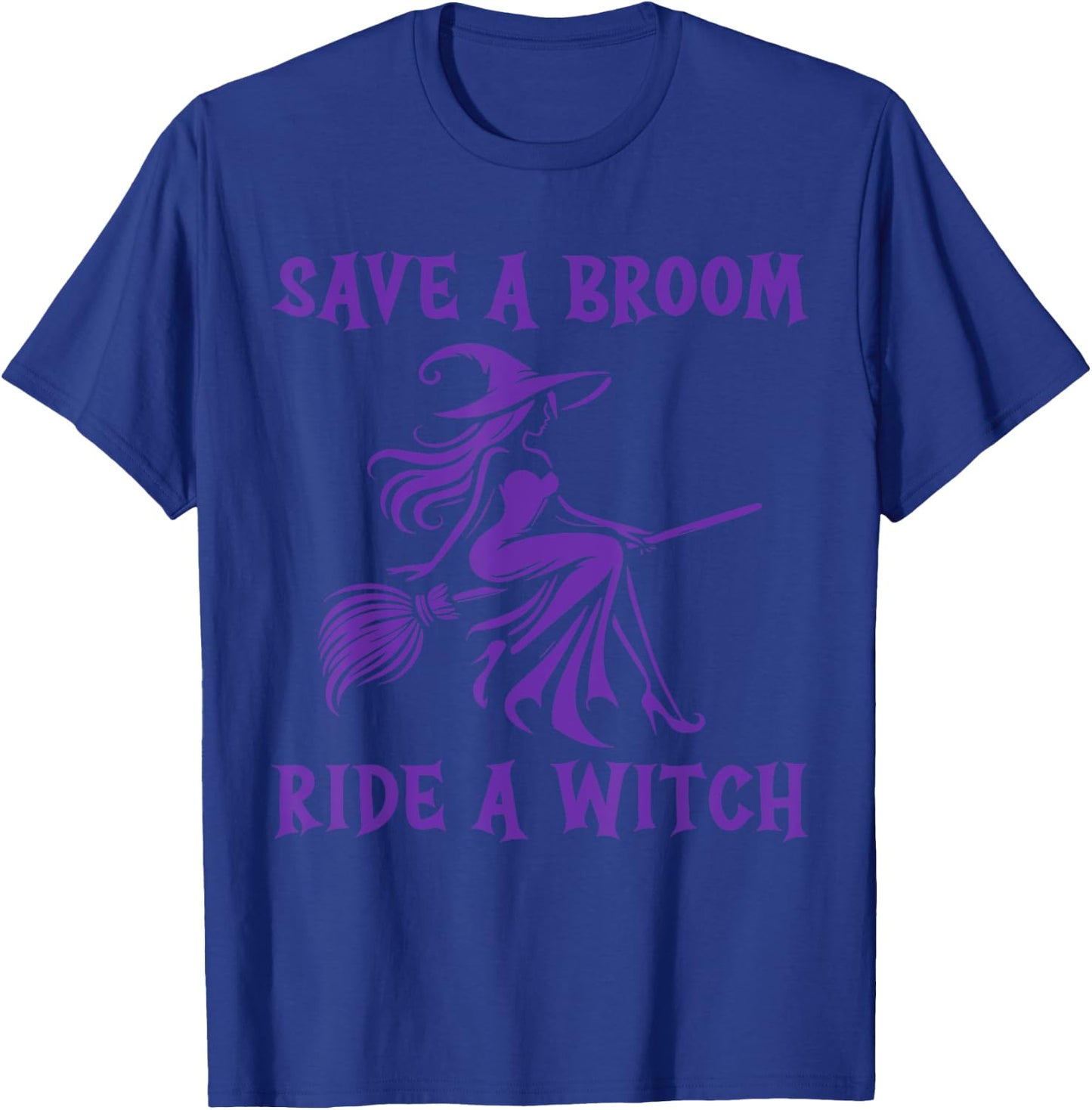 Save A Broom Ride A Witch T-Shirt - T-Shirt | Royal