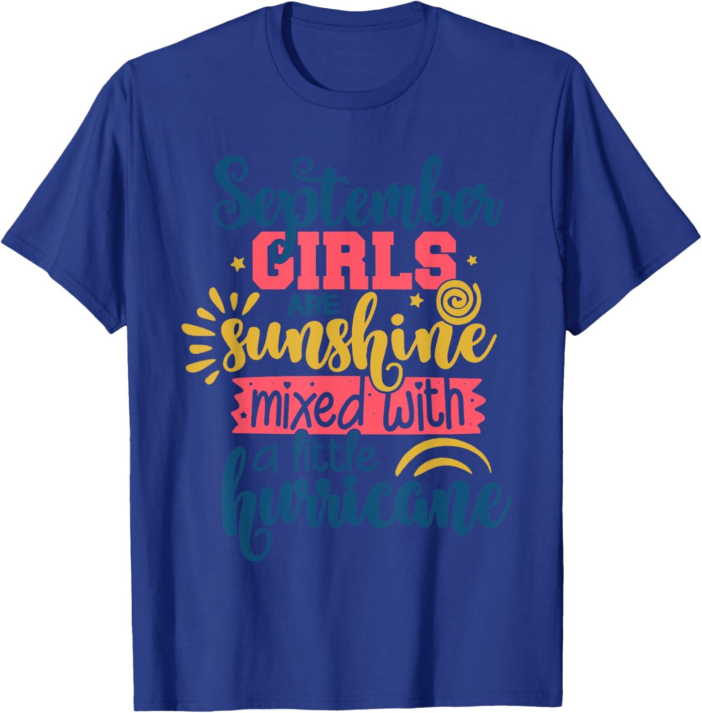 September Girls Are Sunshine Mixed With A Little Hurricane T-Shirt - T-Shirt | Royal