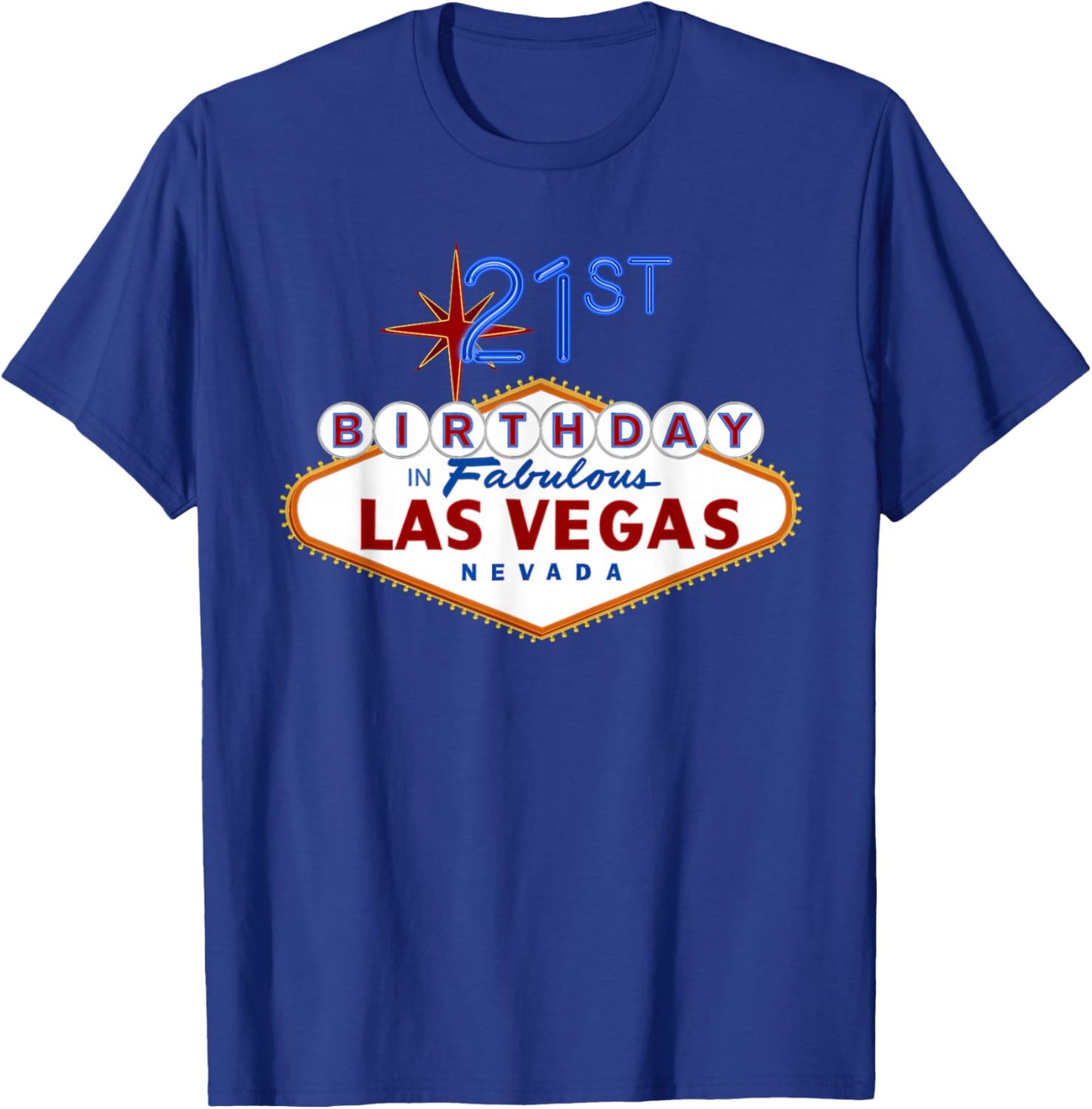 21st Birthday in Las Vegas Classic Sign Souvenir T Shirt T-Shirt - T-Shirt | Royal