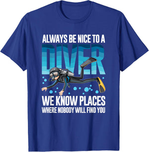 Always Be Nice To A Diver Scuba Diving Diver T-Shirt - T-Shirt | Royal