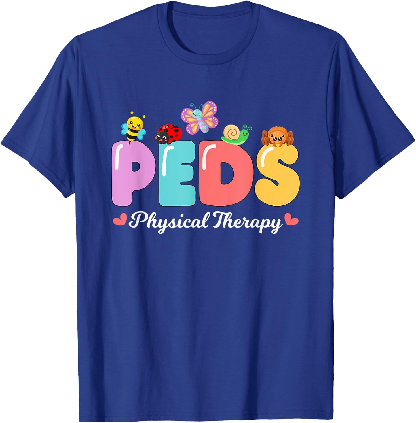Pediatric Physical Therapy Doctor PEDS PT Cute Bugs PEDS T-Shirt - T-Shirt | Royal