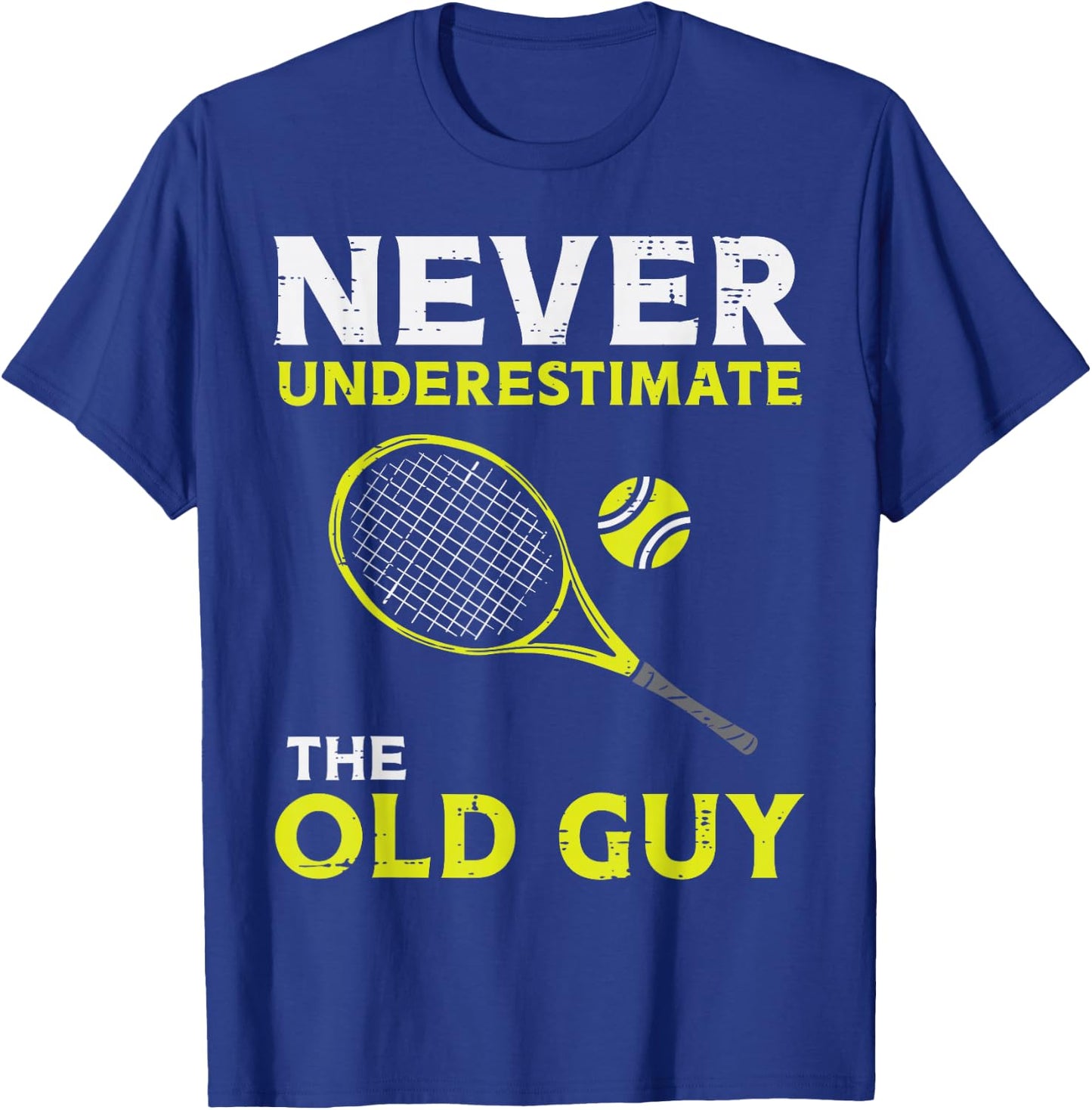 Never Underestimate The Old Guy Tennis Player Coach Men T-Shirt - T-Shirt | Royal