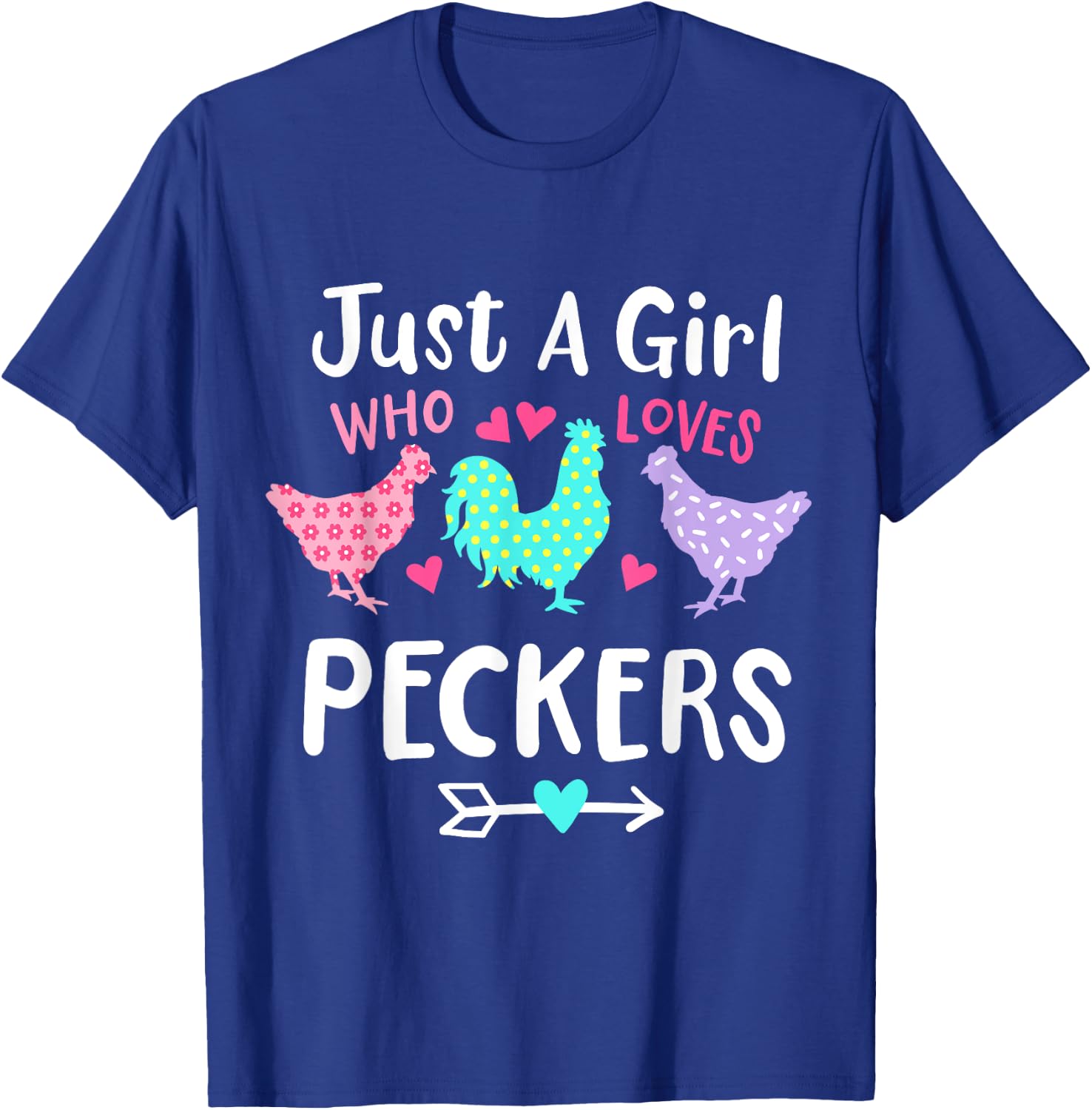 Girl Who Likes Peckers Loves Chickens Funny Saying T-Shirt - T-Shirt | Royal