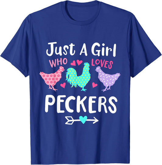 Girl Who Likes Peckers Loves Chickens Funny Saying T-Shirt - T-Shirt | Royal