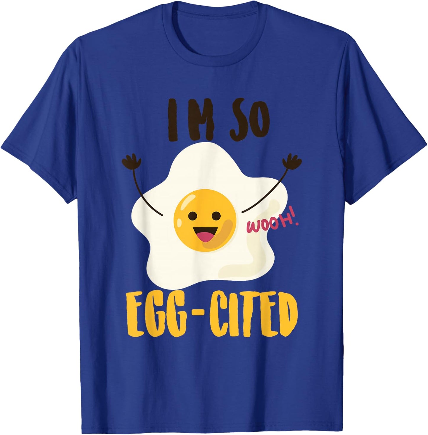 I'm So Egg-Cited Shirt | Cool Egg Pun Lovers Gift T-Shirt - T-Shirt | Royal