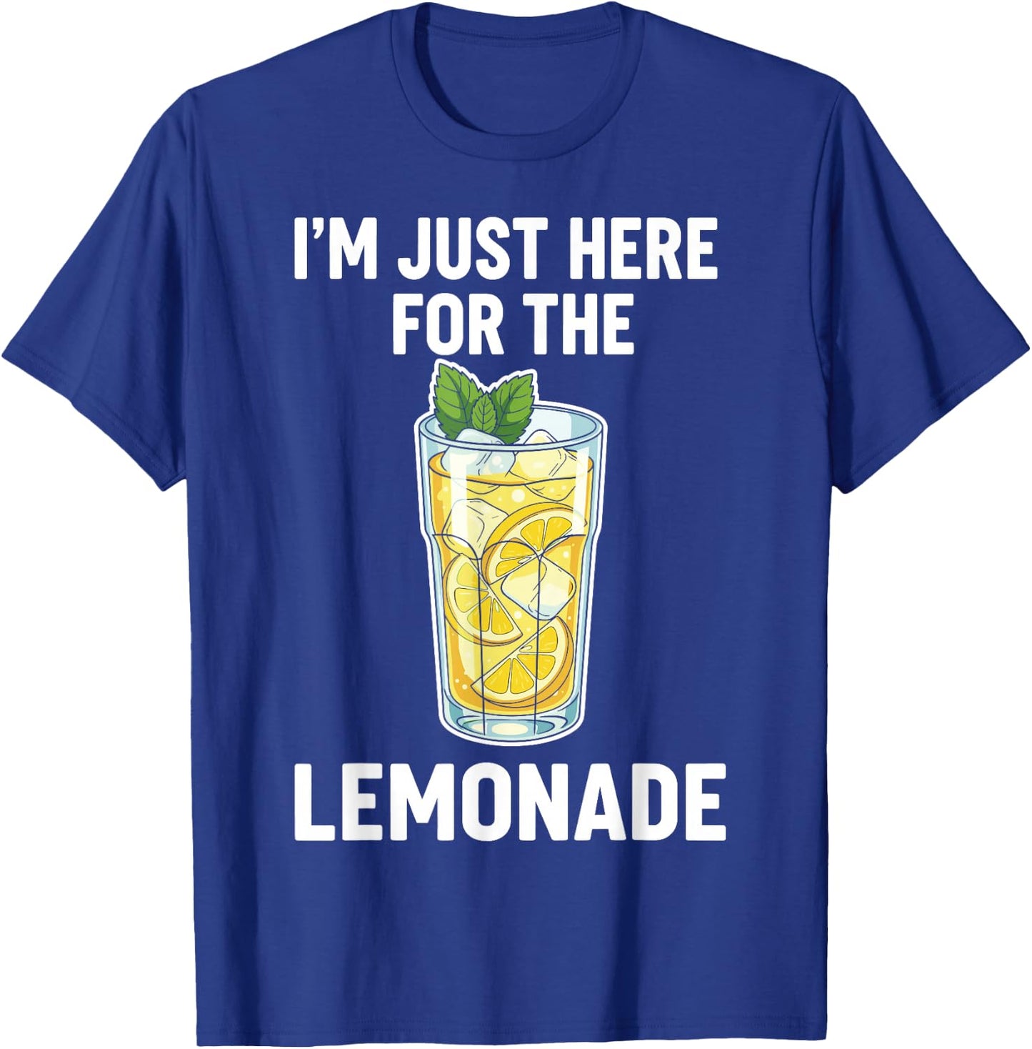 I'm Just Here for The Lemonade T-Shirt - T-Shirt | Royal