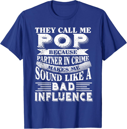 They call me Pop because partner in crime T-Shirt - T-Shirt | Royal