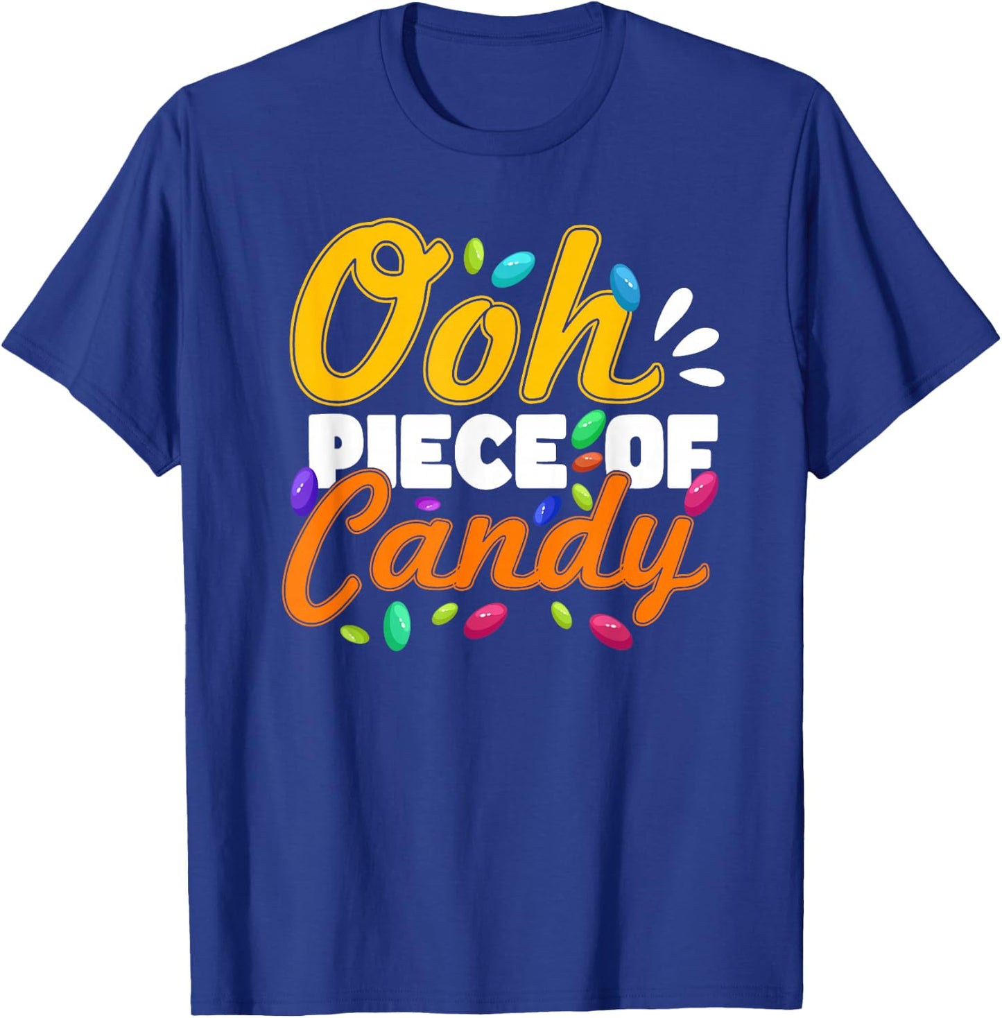 Oh Piece of Candy - Meme Funny T-Shirt - T-Shirt | Royal