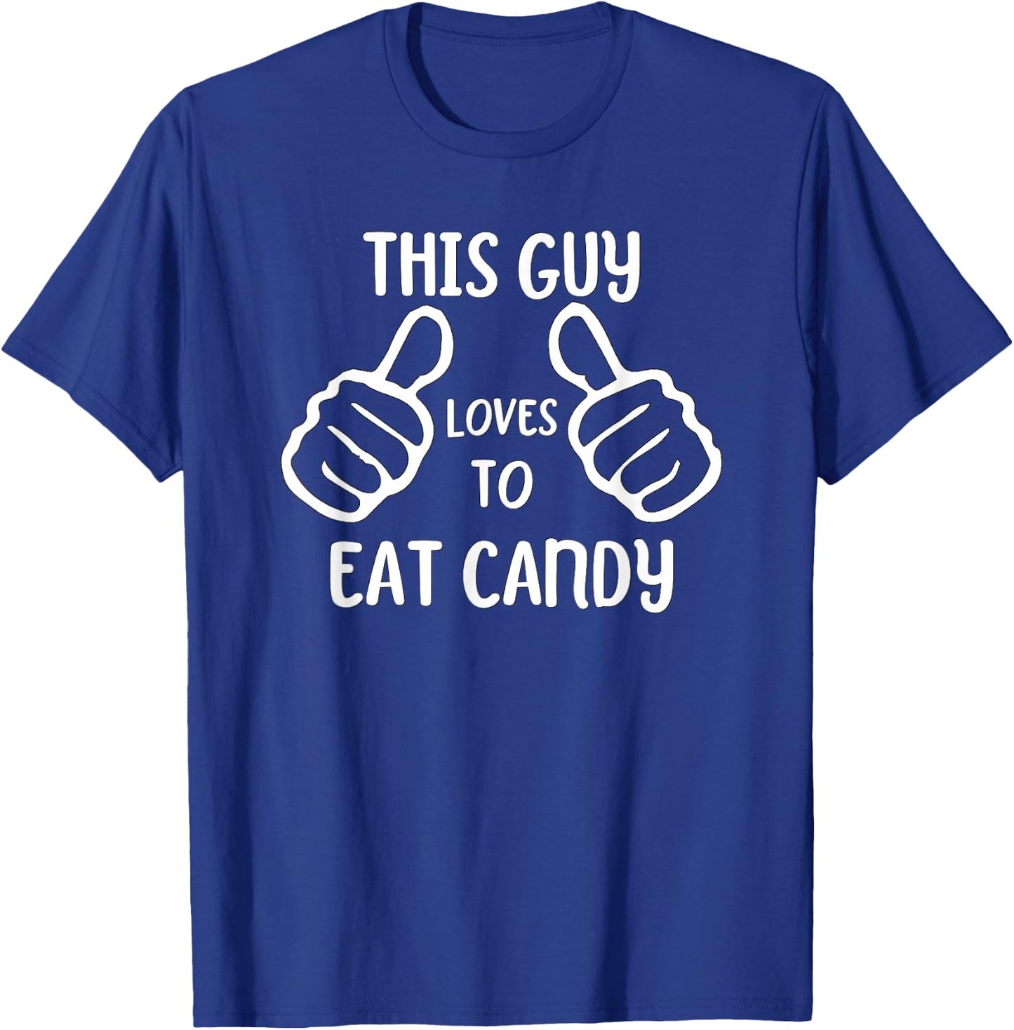 Funny Candy Lover This Guy Loves to Eat Candy T-Shirt - T-Shirt | Royal