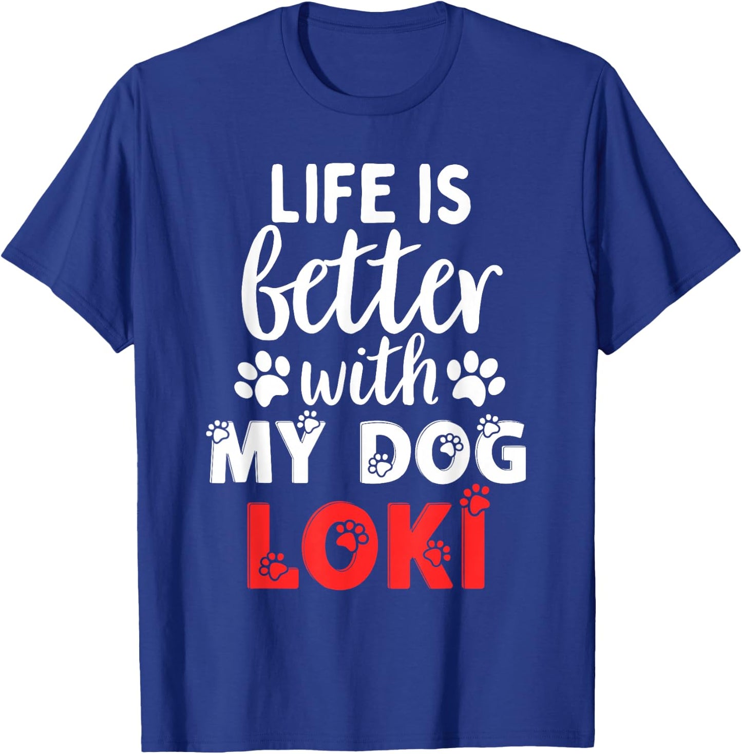 Dog Name Loki Life Is Better With My Dog Named Loki Women Kids T-Shirt - T-Shirt | Royal