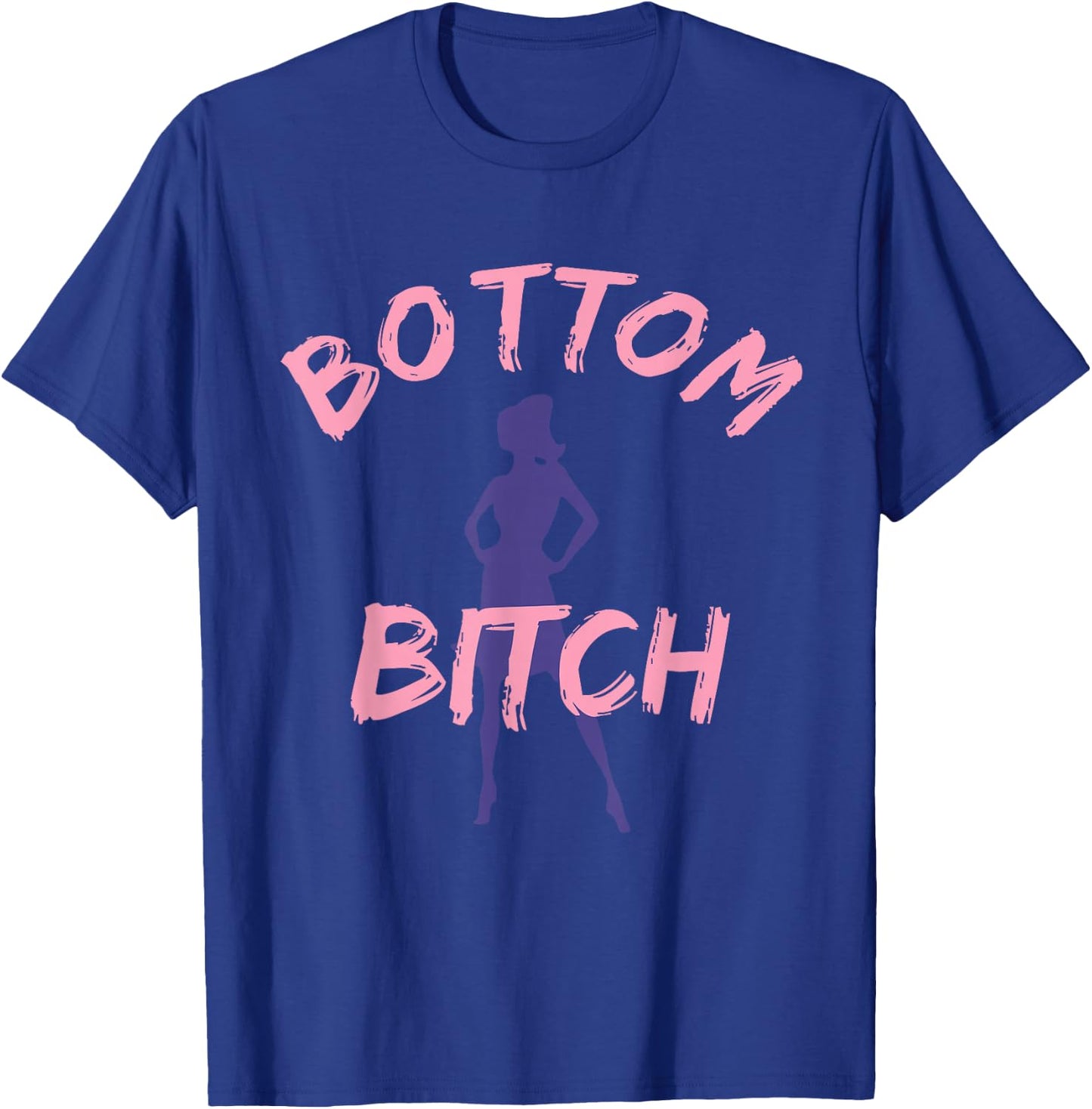 Funny shirts - Bottom Bitch and men T-Shirt - T-Shirt | Royal