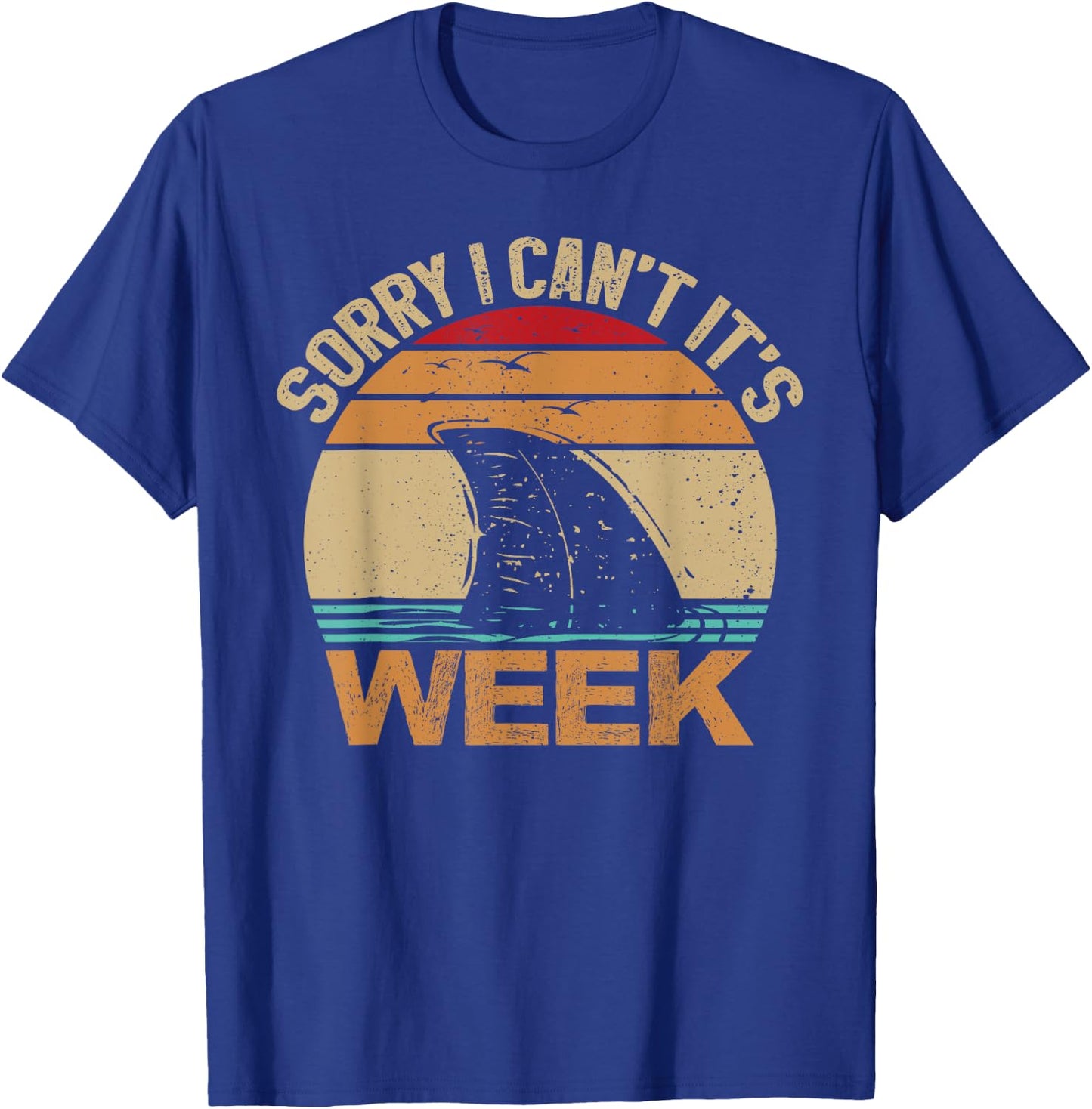 Sorry I Can't It's Week Funny Vintage Shark lovers T-Shirt - T-Shirt | Royal