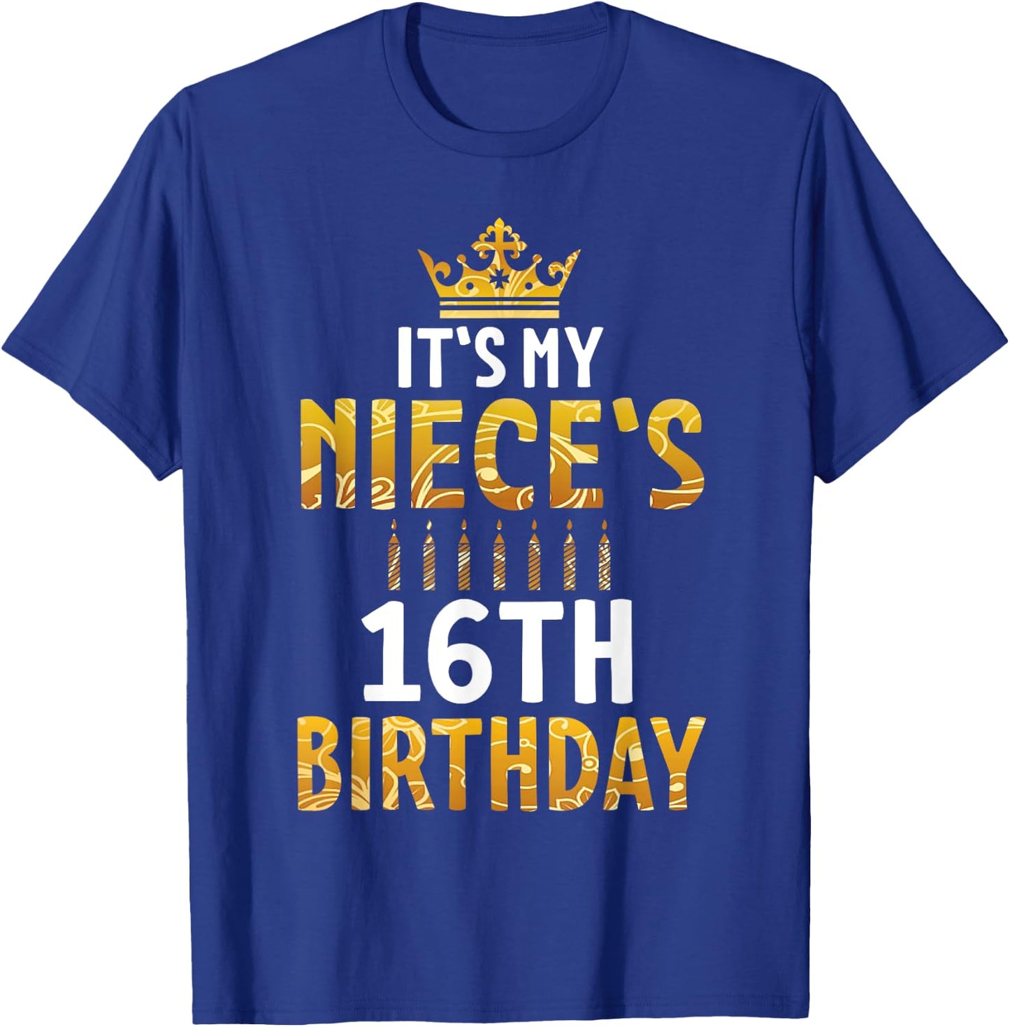 Uncle Aunt Happy It's My Niece's 16th Birthday 16 Years Old T-Shirt - T-Shirt | Royal