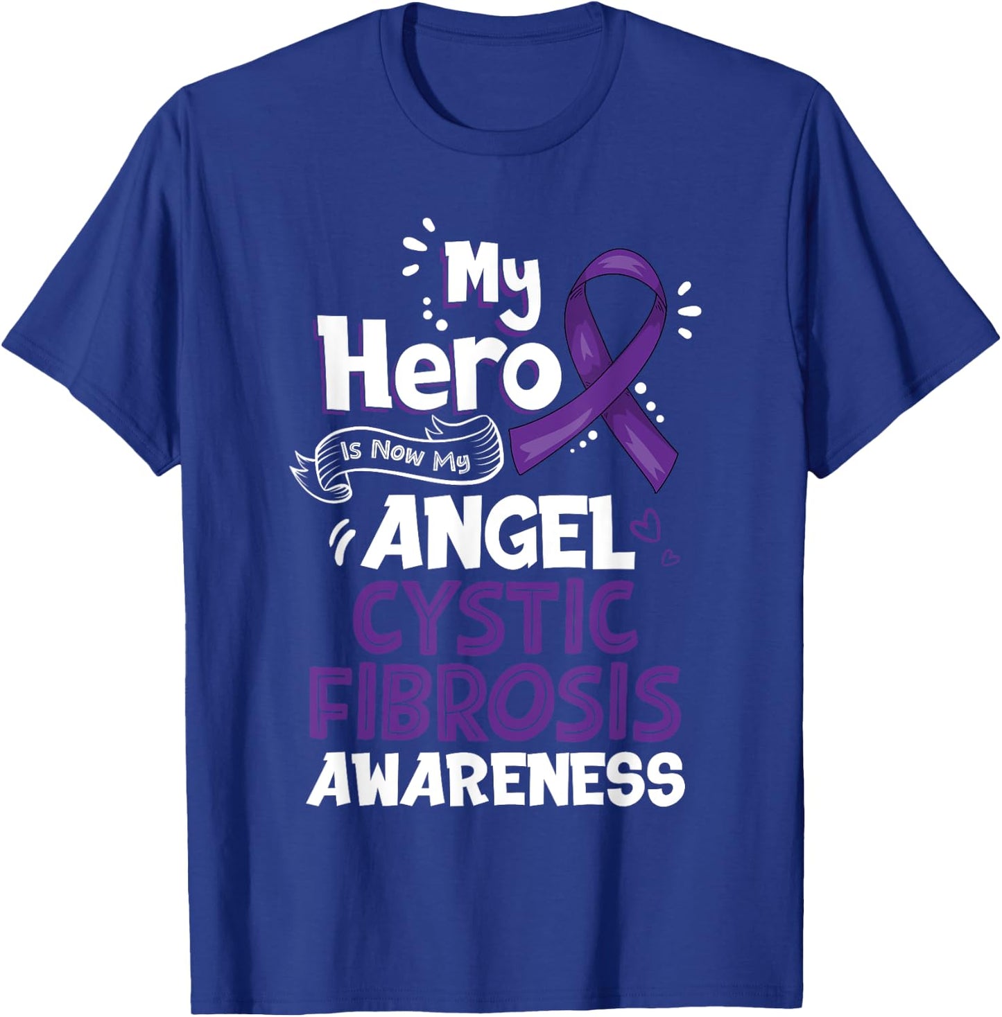 My Hero Is Now My Angel Cystic Fibrosis Awareness T-Shirt - T-Shirt | Royal