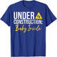 Under Construction Baby Inside Baby Shower T-Shirt - T-Shirt | Royal