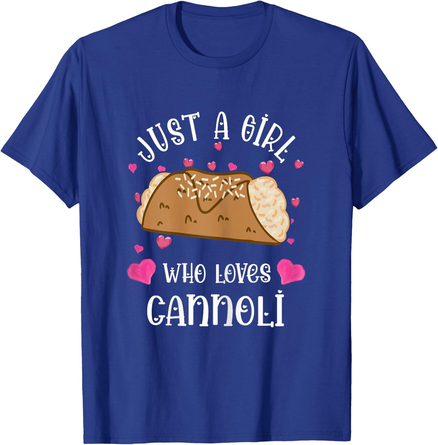Cannoli Just A Girl Who Loves Cannoli Lover Italian Food T-Shirt - T-Shirt | Royal