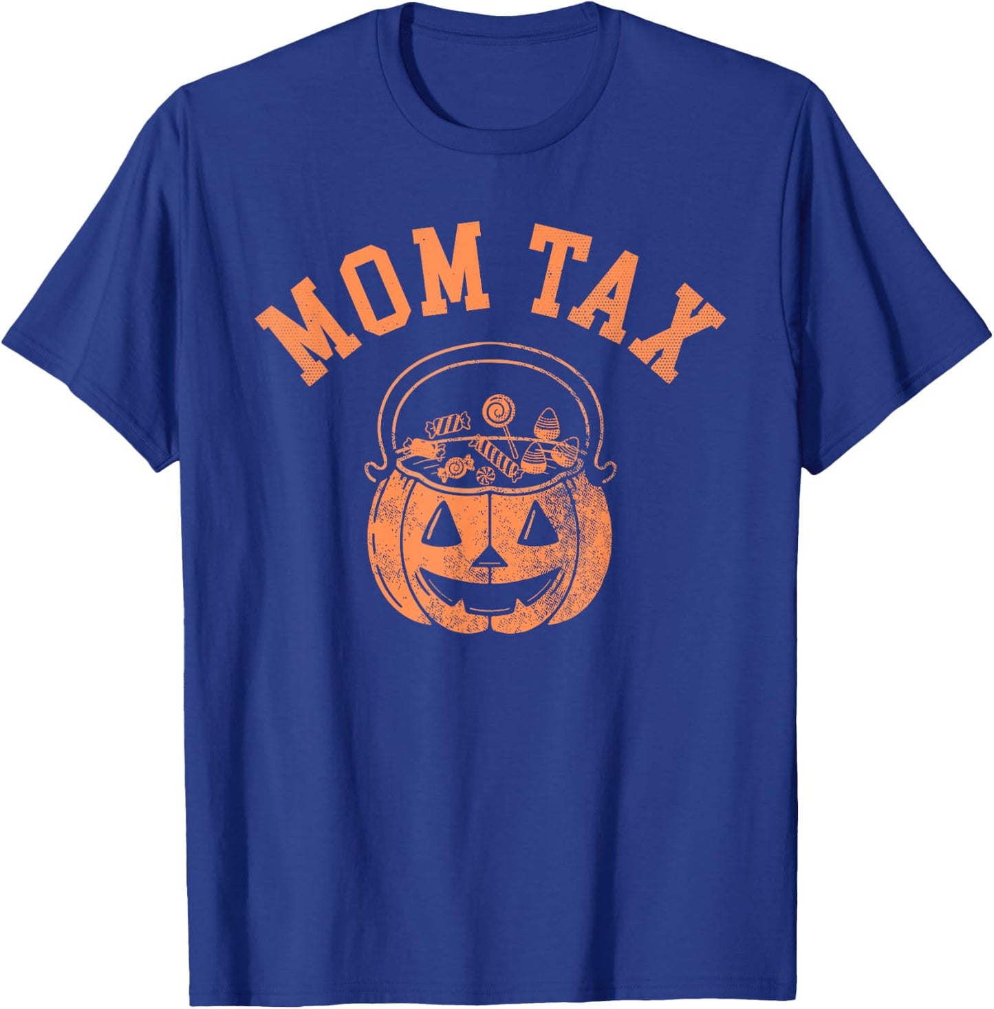 Mom Tax Halloween Trick Or Treat Candy Pumkin Mom Joke T-Shirt - T-Shirt | Royal