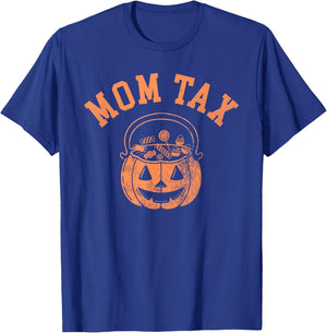 Mom Tax Halloween Trick Or Treat Candy Pumkin Mom Joke T-Shirt - T-Shirt | Royal