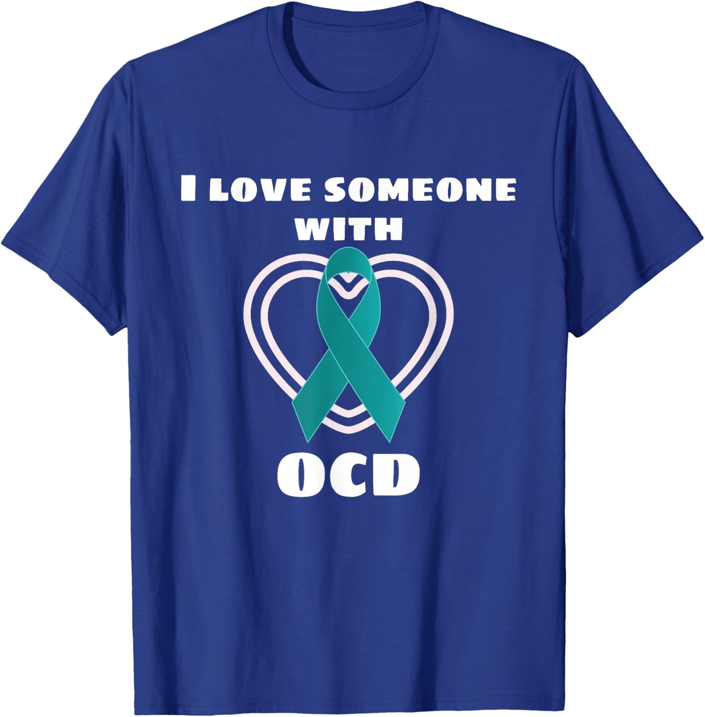 OCD Awareness I Love Someone With OCD T-Shirt - T-Shirt | Royal