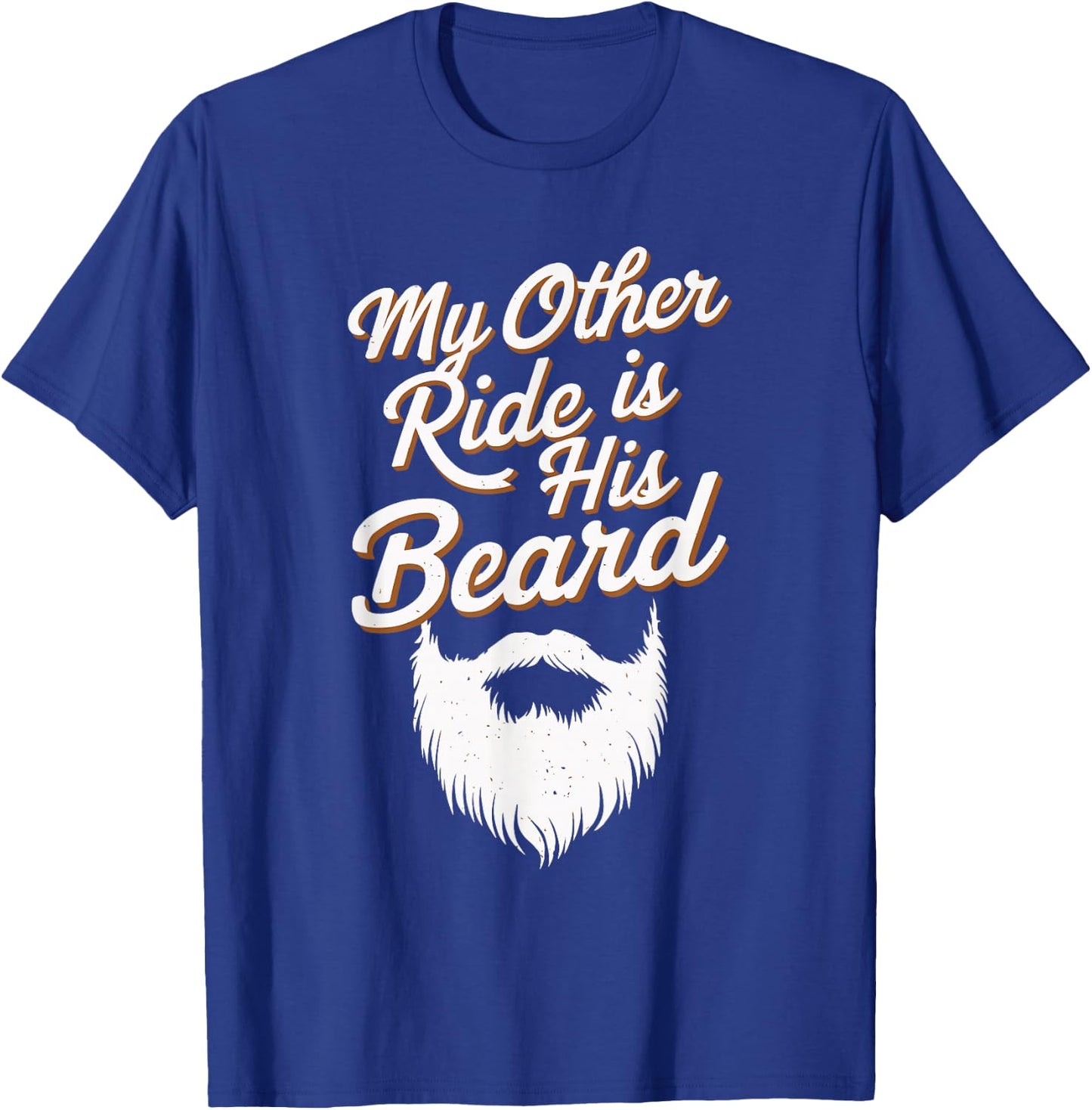 My Other Ride Is His Beard T-Shirt - T-Shirt | Royal