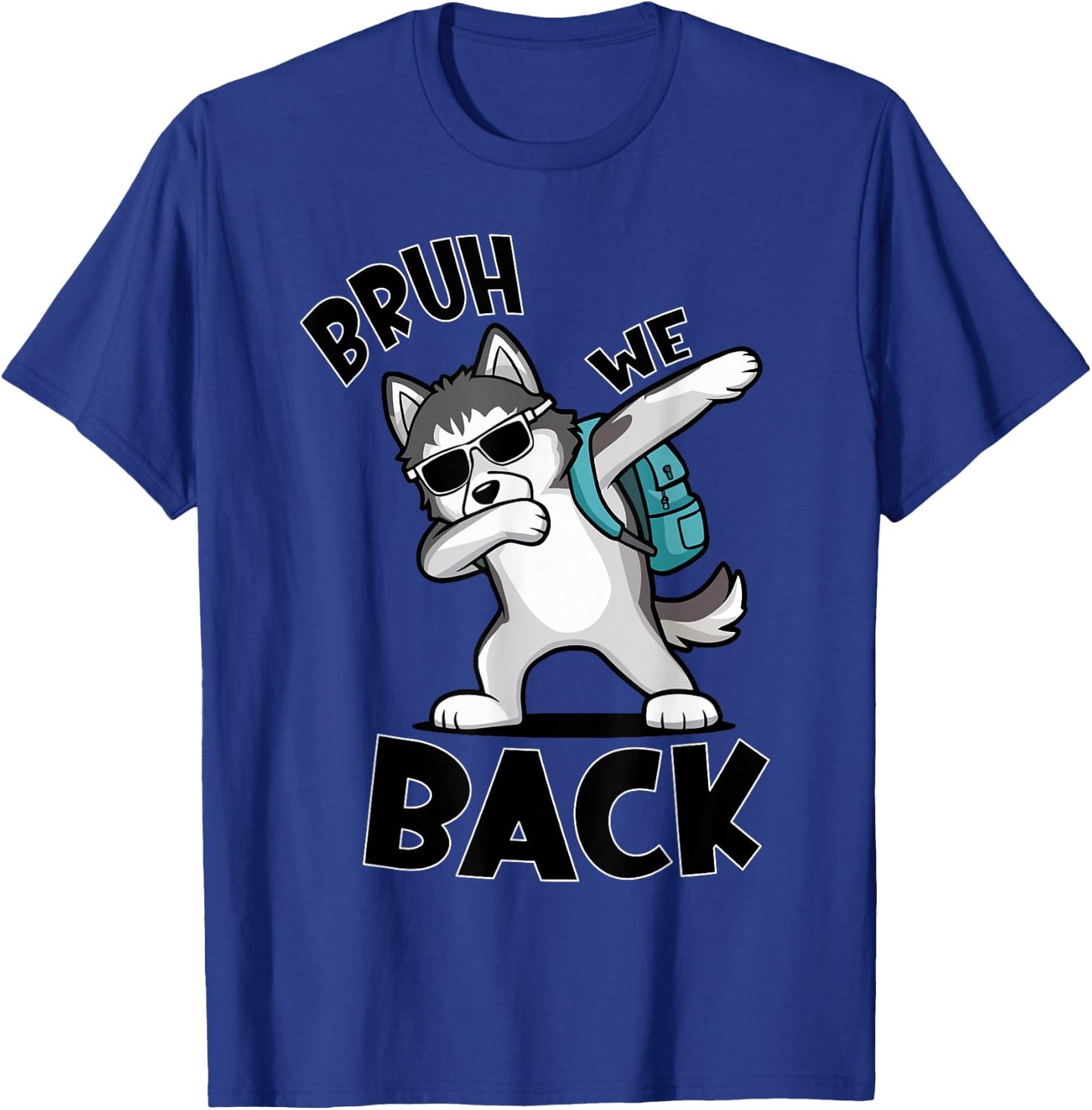 Bruh We Back Dog First Day Of School Dog Back To School Dog T-Shirt - T-Shirt | Royal