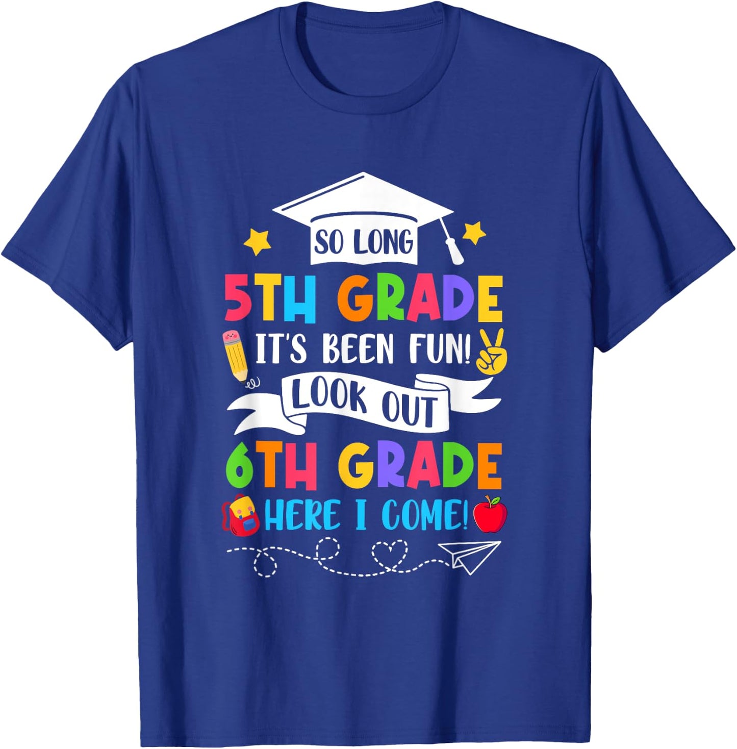 So Long 5Th Grade Graduation 6Th Grade Here I Come 2025 T-Shirt - T-Shirt | Royal
